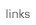 Links